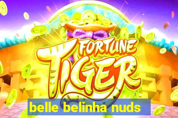 belle belinha nuds